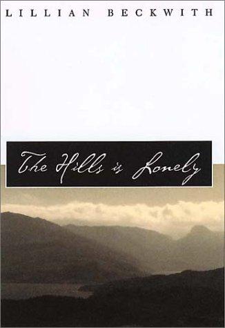 Lillian Beckwith: The Hills is Lonely (Paperback, 2002, Akadine Press)