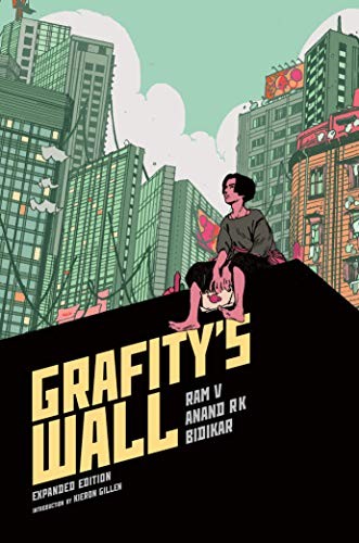 Ram V, Anand Radhakrishnan, Aditya Bidikar, Jason Wordie, Irma Kniivila: Grafity's Wall Expanded Edition (Hardcover, 2020, Dark Horse Books)