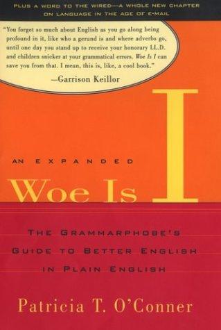 Patricia T. O'Conner: Woe is I (Hardcover, 2003, Riverhead Books)