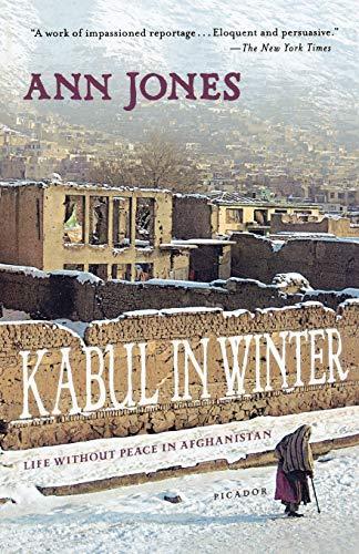 Ann Jones: Kabul in Winter: Life Without Peace in Afghanistan (2007)