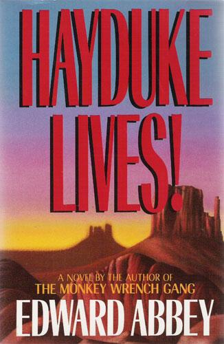 Edward Abbey, Abbey, Edward: Hayduke Lives! (Hardcover, 1990, Little, Brown)