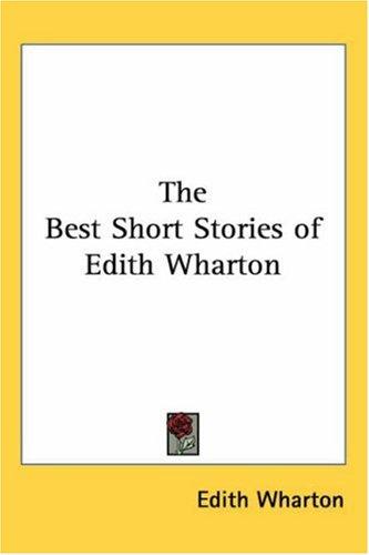 Edith Wharton: The Best Short Stories Of Edith Wharton (Paperback, 2004, Kessinger Publishing)
