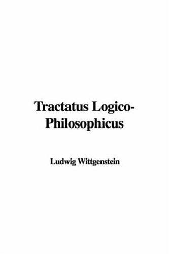 Ludwig Wittgenstein: Tractatus Logico-philosophicus (Paperback, 2004, IndyPublish.com)