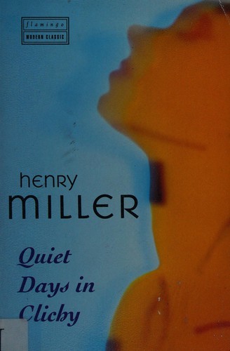 Henry Miller: Quiet days in Clichy (1995, Flamingo)