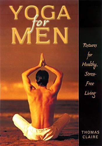 Thomas Claire: Yoga for Men : Postures for Healthy, Stress-Free Living (2004)