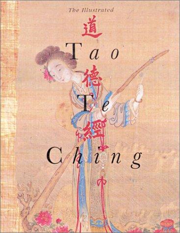 Martin Palmer, Jay Ramsay, Kwok Man-ho: The Illustrated Tao Te Ching (Paperback, 2003, Vega)