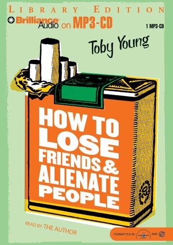 Toby Young: How to Lose Friends and Alienate People (AudiobookFormat, 2006, Brilliance Audio on MP3-CD Lib Ed)