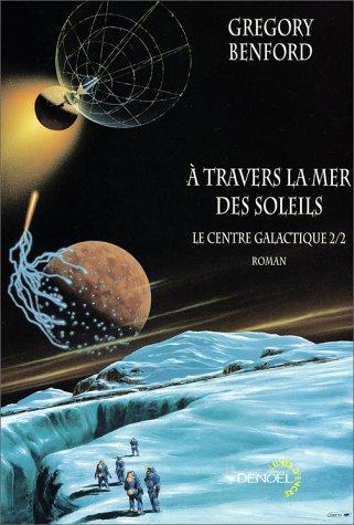 Gregory Benford: A travers la mer des soleils (Paperback, French language, 2001, Denoël)