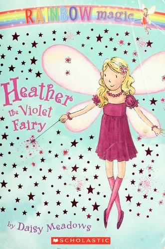 Daisy Meadows: Heather, the violet fairy (2003, Scholastic)