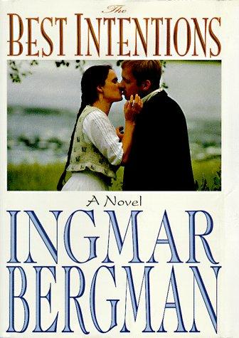 Ingmar Bergman: The best intentions (1993, Arcade Pub.)