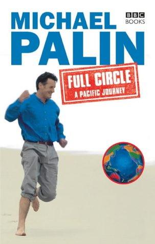 Michael Palin: Full Circle (Paperback, 2004, BBC Books)