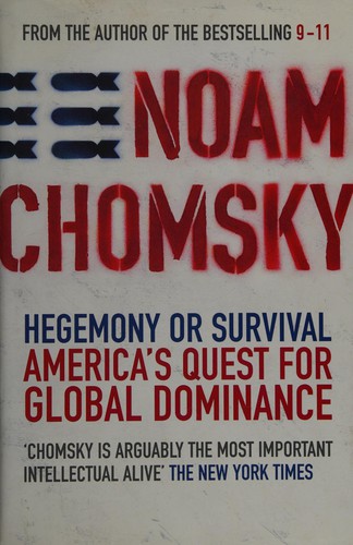 Noam Chomsky: Hegemony or survival? (2003, Hamish Hamilton)