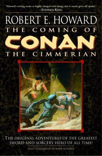 Robert E. Howard: The Coming of Conan the Cimmerian (Conan of Cimmeria, Book 1) (Hardcover, 2005, Del Rey)