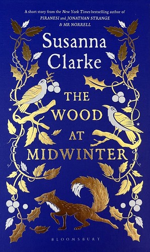 Susanna Clarke: The Wood at Midwinter (Bloomsbury Publishing)