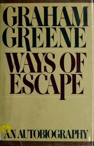 Graham Greene: Ways of escape (Simon and Schuster)