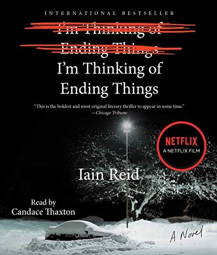 Iain Reid, Iain Reid, Candace Thaxton: I'm Thinking of Ending Things (AudiobookFormat, 2020, Simon & Schuster Audio)