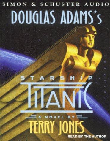 Terry Jones: Starship "Titanic" (AudiobookFormat, 1998, Simon & Schuster (Trade Division))