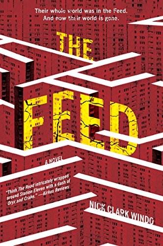 Nick Clark Windo: The Feed (Paperback, 2018, William Morrow Paperbacks)