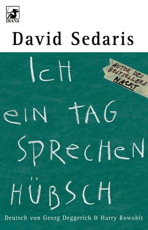 David Sedaris: Ich ein Tag sprechen hübsch (Paperback, German language, 2002, Diana Verlag)