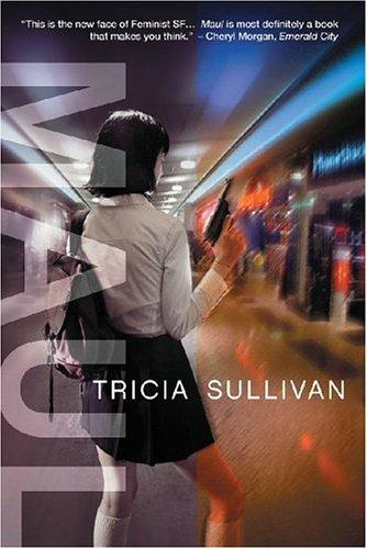 Tricia Sullivan: Maul (Paperback, 2006, Night Shade Books)