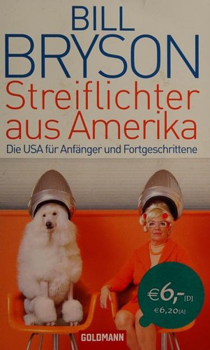 Bill Bryson: Streiflichter aus Amerika (German language, 2009, Goldmann, Goldmann Verlag)