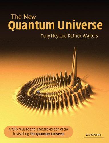 Tony Hey, 
                            
                                
                                    Patrick Walters
                            
                        : The New Quantum Universe (2003)