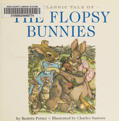 Beatrix Potter, Charles Santore: Classic Tale of the Flopsy Bunnies (2015, Cider Mill Press Book Publishers, LLC)