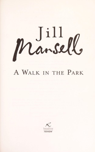 Jill Mansell: A walk in the park (2012, Headline Review)