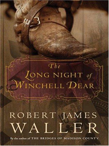 Robert James Waller: The Long Night of Winchell Dear (Hardcover, 2006, Thorndike Press)