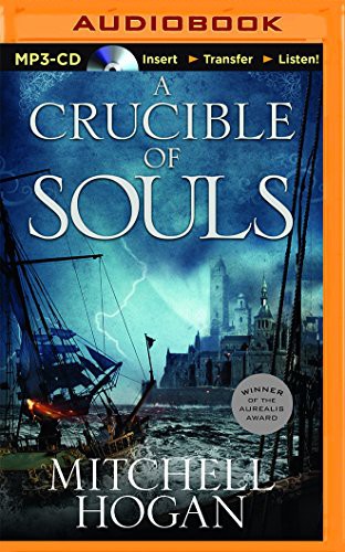 Oliver Wyman, Mitchell Hogan: A Crucible of Souls (AudiobookFormat, 2015, Audible Studios on Brilliance Audio)