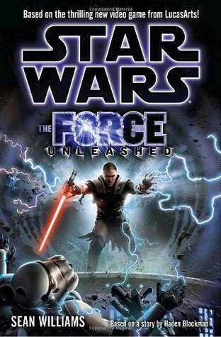 Sean Williams: Star Wars: The Force Unleashed (Hardcover, 2008, Del Rey)