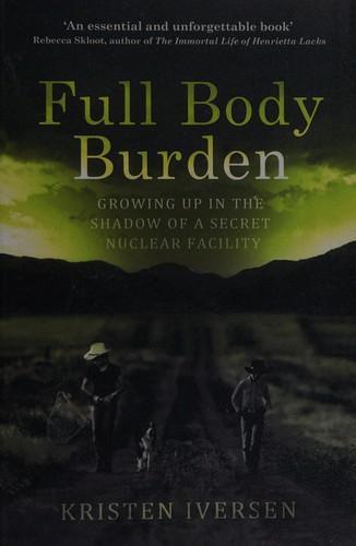 Kristen Iversen: Full body burden (2012, Harvill Secker)