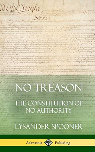 Lysander Spooner: No Treason (Hardcover, 2018, Lulu.com)