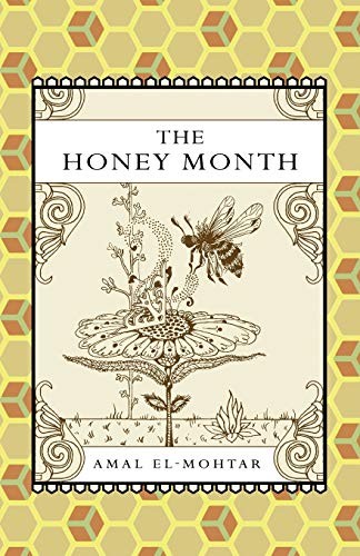 Amal El-Mohtar, Oliver Hunter, Danielle E. Sucher: The Honey Month (Paperback, Papaveria Press)