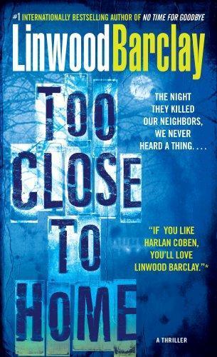 Linwood Barclay: Too Close to Home (2009)