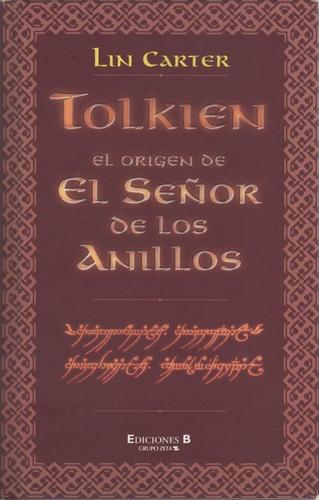 Lin Carter, Lyn Carter: Tolkien: El origen de El Señor de los Anillos (Hardcover, Spanish language, 2002, Ediciones B)