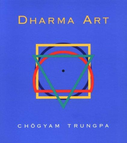 Chögyam Trungpa: Dharma art (1996, Shambhala)