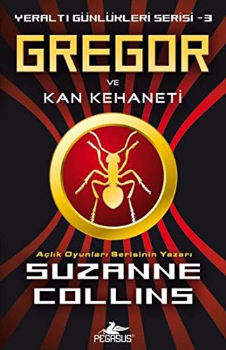 Suzanne Collins: GREGOR VE KAN KEHANETİ (Paperback, 2017, Pegasus Yayınları, Pegasus Yaynlar)