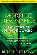 Rupert Sheldrake: Morphic Resonance (2009, Inner Traditions International, Limited)