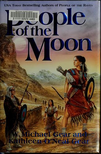 Kathleen O'Neal Gear: People of the Moon (First North Americans) (Hardcover, 2005, Forge Books)