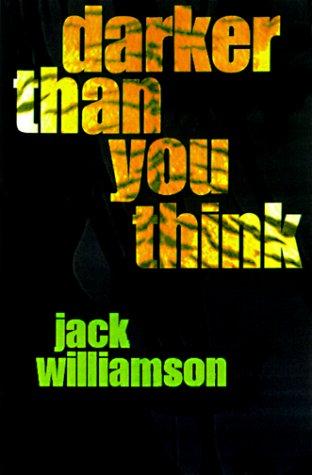 Jack Williamson: Darker than you think (1999, Orb)