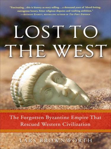 Lars Brownworth: Lost to the West (EBook, 2009, Crown Publishing Group)