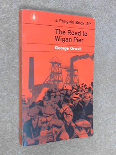 George Orwell: Road To Wigan Pier (Paperback, 1962, Penguin Classic)