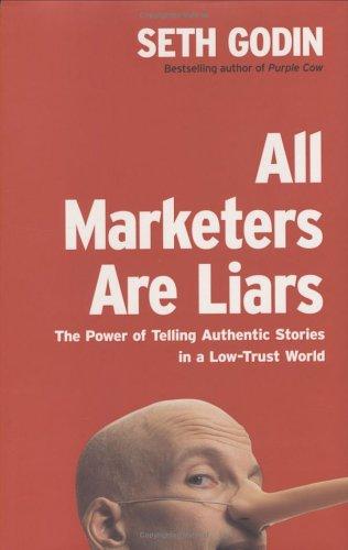 Seth Godin: All Marketers Are Liars (Hardcover, 2005, Portfolio Hardcover)