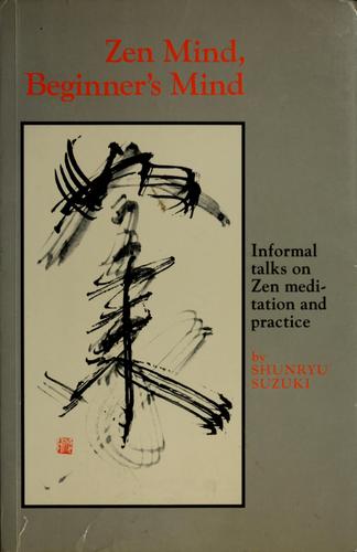 Shunryū Suzuki: Zen mind, beginner's mind (Hardcover, 1980, Weatherhill)