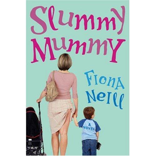 Fiona Neill: Slummy Mummy (AudiobookFormat, 2007, Listen & Live Audio, Inc.)