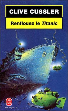 Clive Cussler: Renflouez le titanic (Paperback, 2001, LGF)