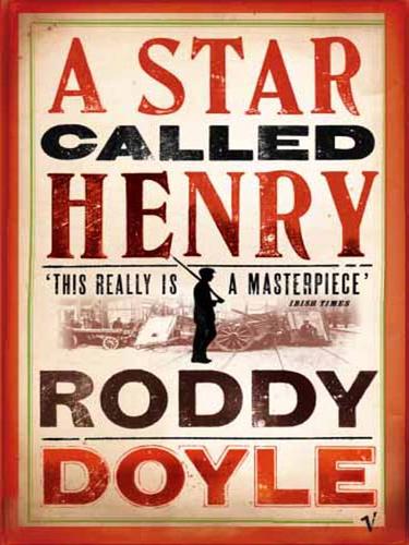 Roddy Doyle: A Star Called Henry (EBook, 2008, Random House Publishing Group)