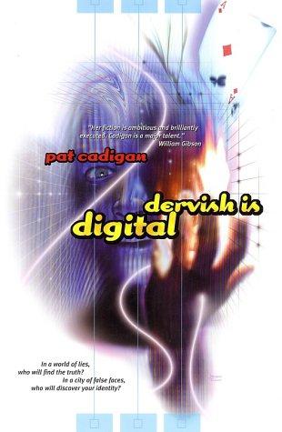 Pat Cadigan: Dervish Is Digital (Tea from an Empty Cup) (Paperback, 2002, Tor Books)
