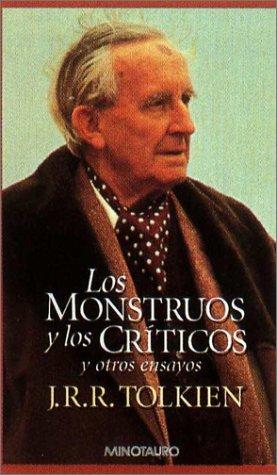 J.R.R. Tolkien: Los Monstruos y Los Criticos y Otros Ensayos (Hardcover, Spanish language, 1998, Minotauro)